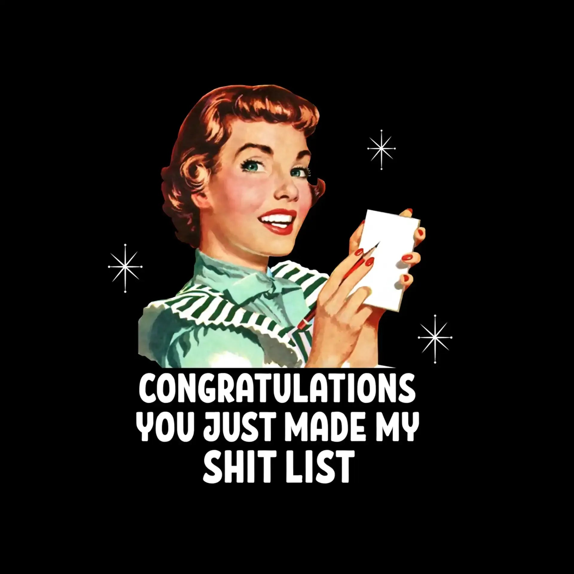 Congratulations you just made my shit list - Retro Themed T-Shirt-Black-S-Custom One Express