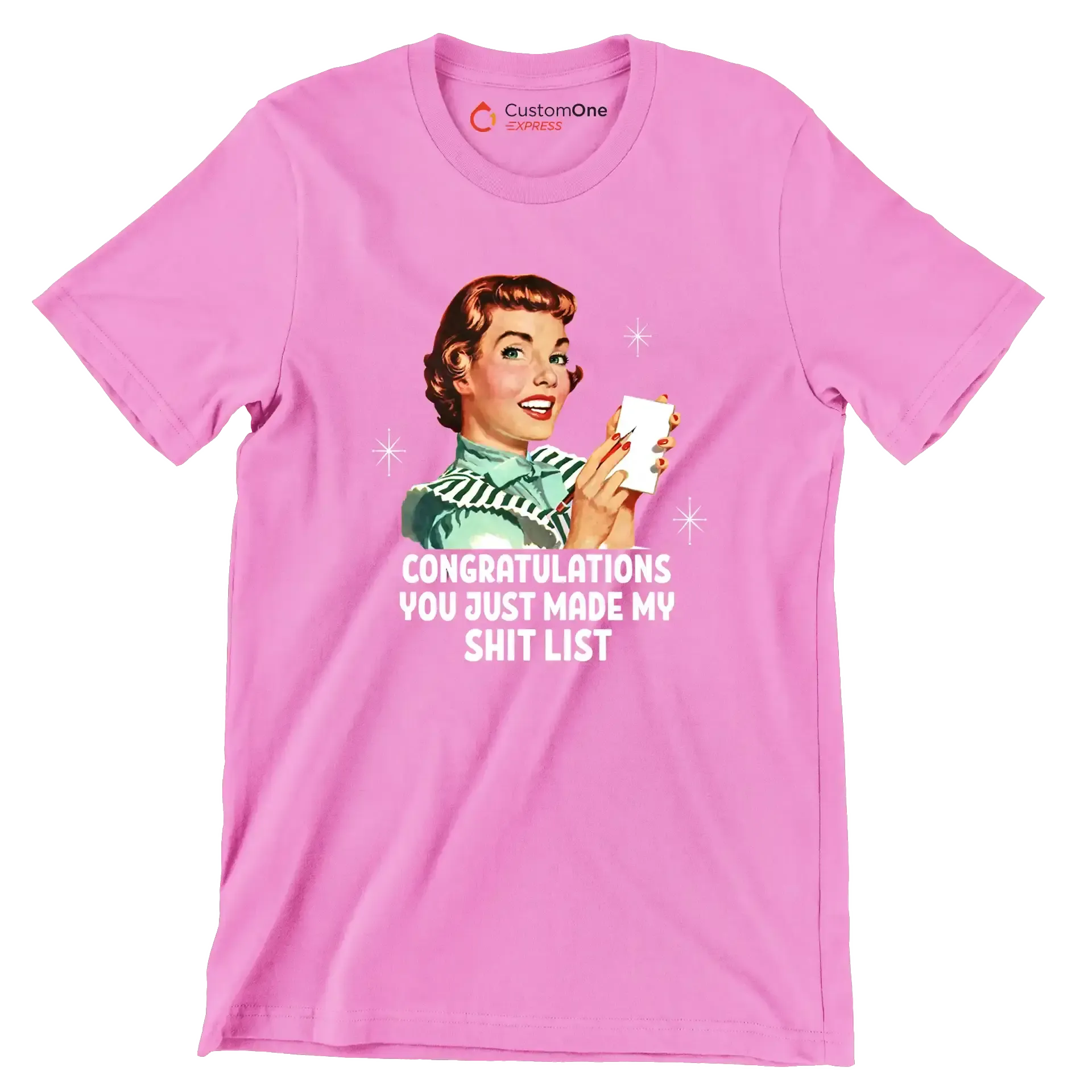 Congratulations you just made my shit list - Retro Themed T-Shirt-Pink-S-Custom One Express