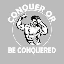Conquer Or Be Conquered - Gym Themed T-Shirt-Black-S-Custom One Express