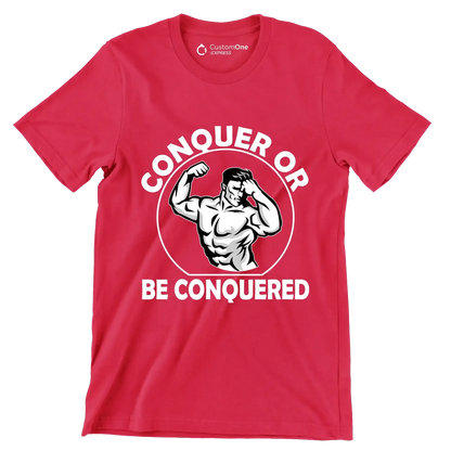 Conquer Or Be Conquered - Gym Themed T-Shirt-Red-S-Custom One Express