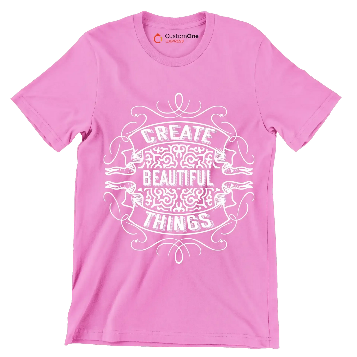 Create Beautiful Things - Motivational Themed T-Shirt-Pink-S-Custom One Express