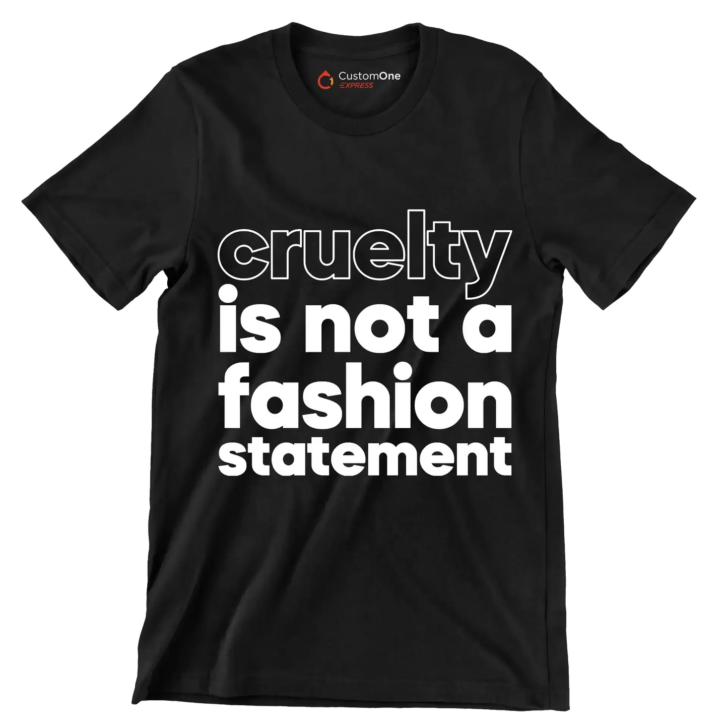 Cruelty is not a fashion statement - Vegan Themed T-Shirt-Black-S-Custom One Express