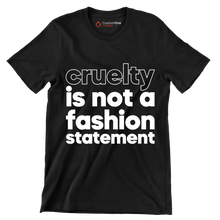 Cruelty is not a fashion statement - Vegan Themed T-Shirt-Black-S-Custom One Express