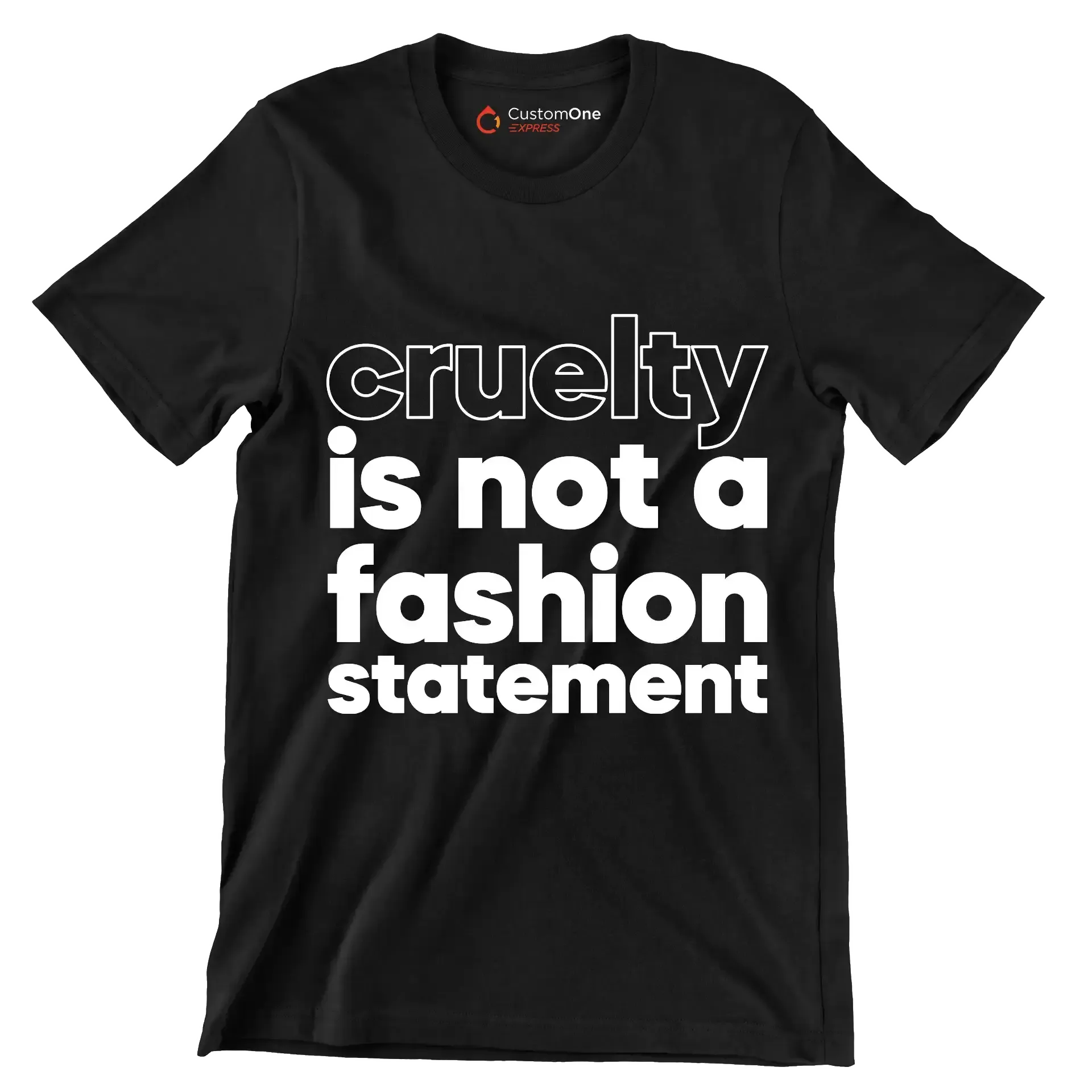 Cruelty is not a fashion statement - Vegan Themed T-Shirt