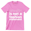 Cruelty is not a fashion statement - Vegan Themed T-Shirt-Pink-S-Custom One Express