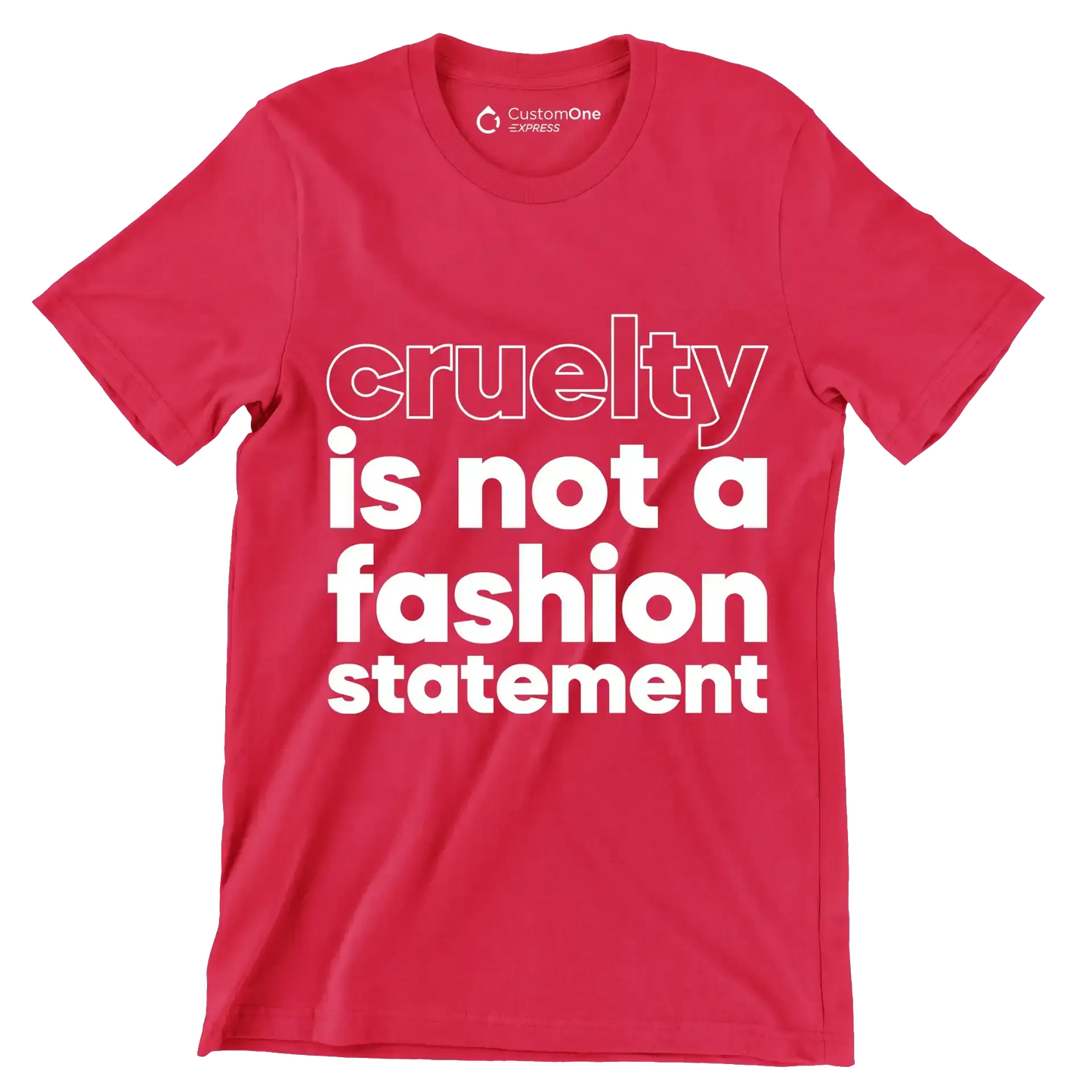 Cruelty is not a fashion statement - Vegan Themed T-Shirt-Red-S-Custom One Express