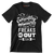 Currently unsupervised i know it freaks me out too but the possibilities are endless - Sarcasm Themed T-Shirt-Black-S-Custom One Express