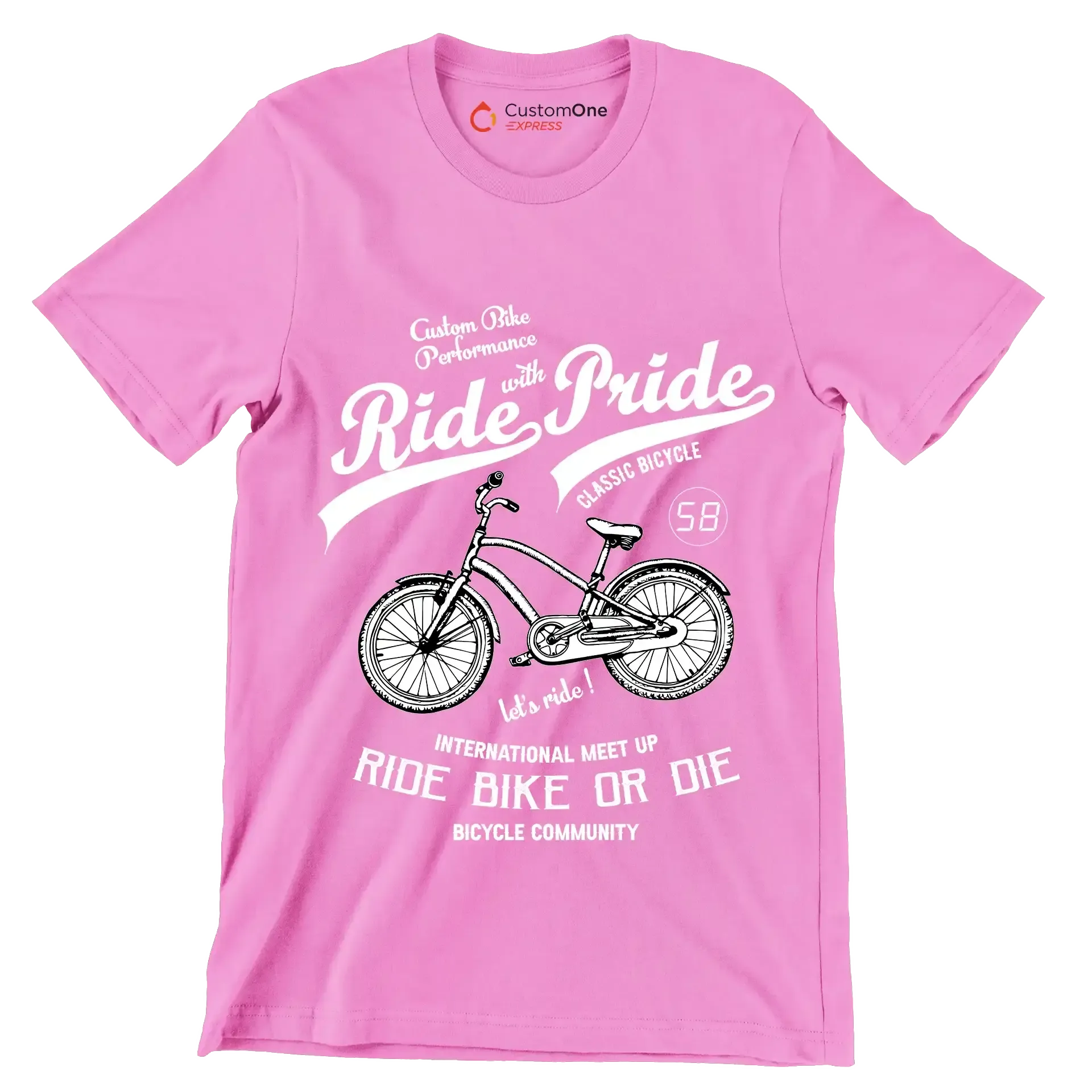 Custom Bike Performance Ride with Pride Classic Bicycle 58 let's ride! INTERNATIONAL MEET UP RIDE BIKE OR DIE BICYCLE COMMUNITY - Bicycle Themed T-Shirt-Pink-S-Custom One Express
