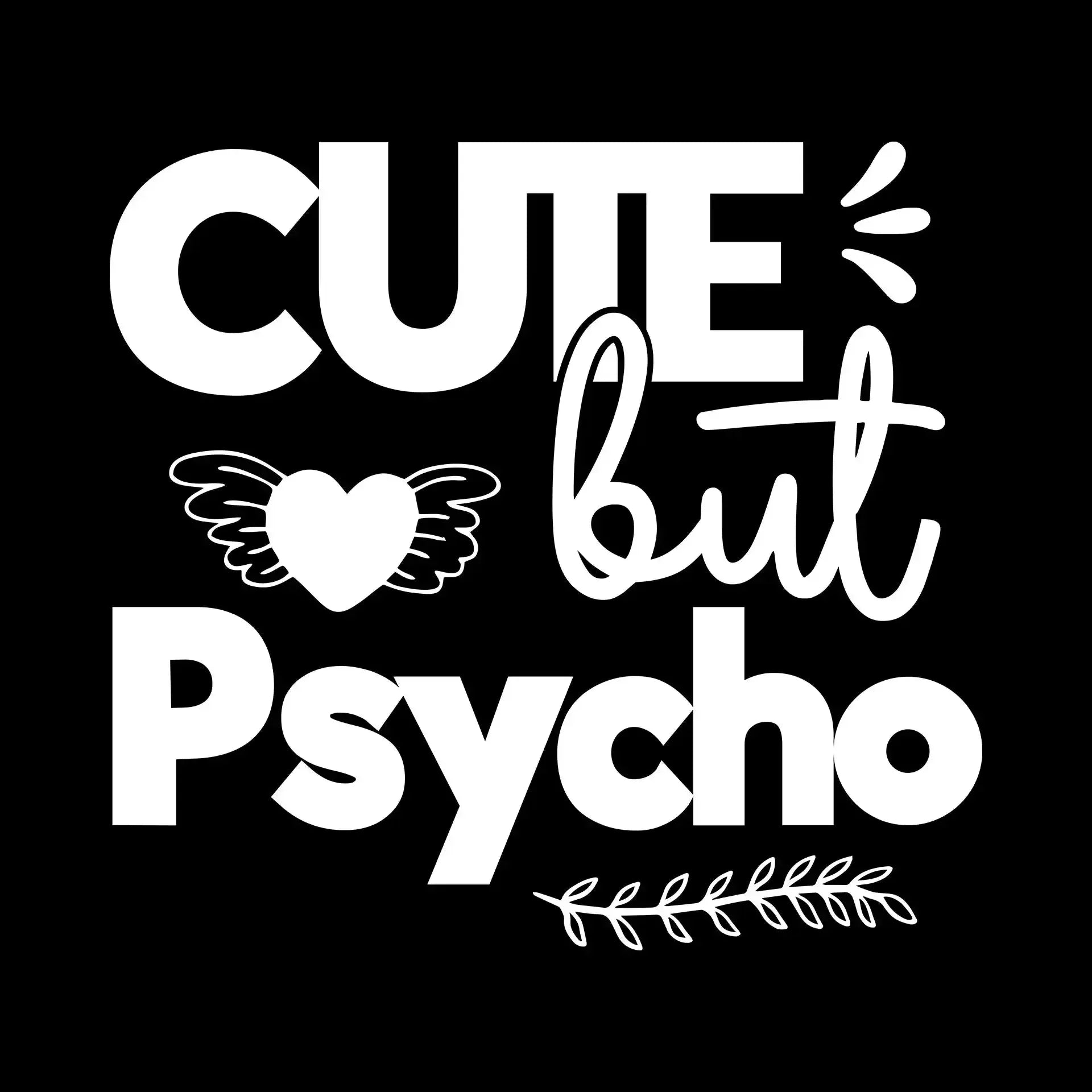 Cute but psycho - Sarcasm Themed T-Shirt-Black-S-Custom One Express