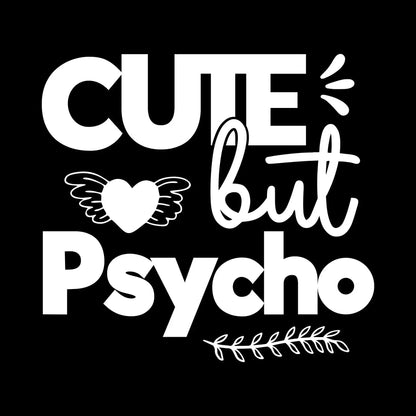 Cute but psycho - Sarcasm Themed T-Shirt-Black-S-Custom One Express