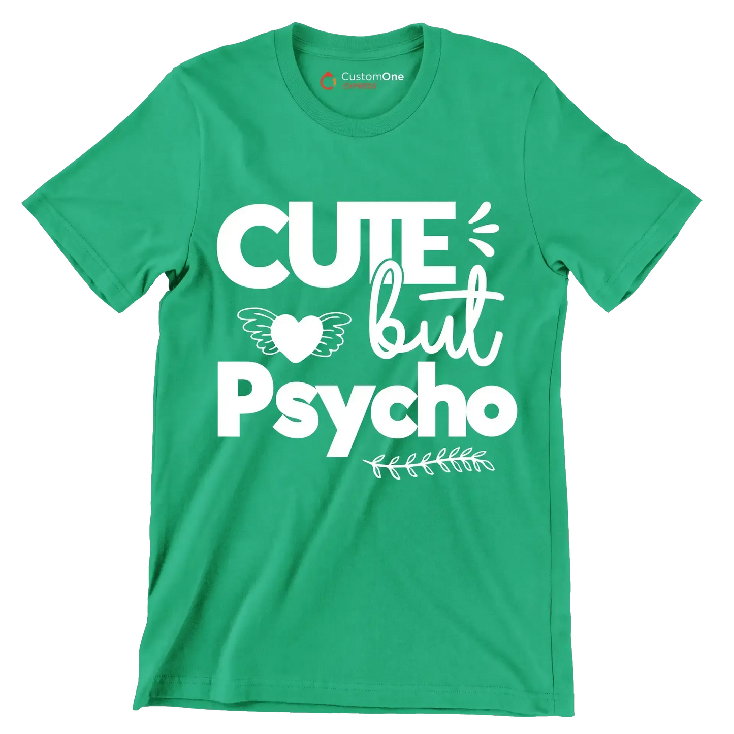 Cute but psycho - Sarcasm Themed T-Shirt-Green-S-Custom One Express