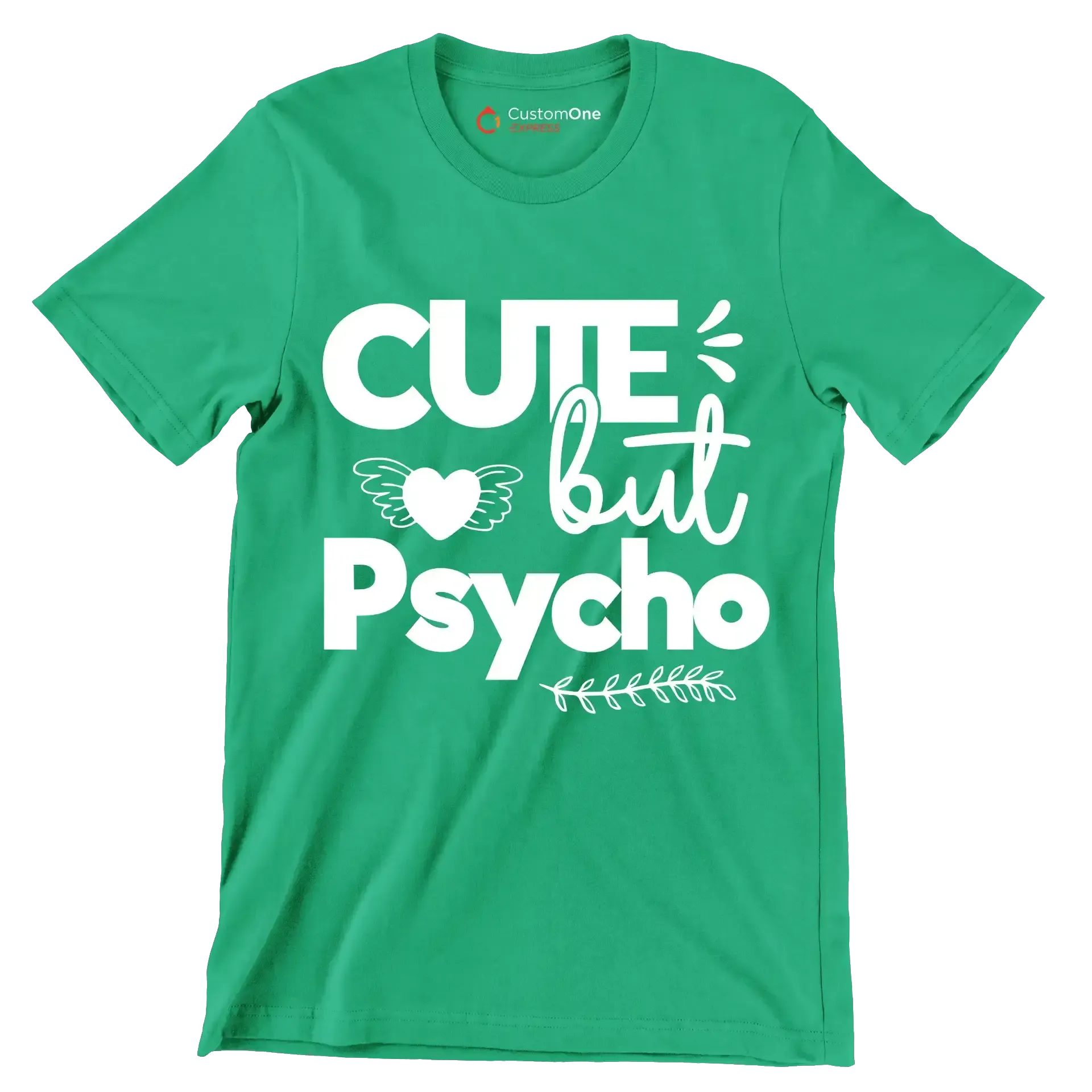 Cute but psycho - Sarcasm Themed T-Shirt-Green-S-Custom One Express