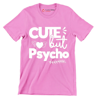 Cute but psycho - Sarcasm Themed T-Shirt-Pink-S-Custom One Express