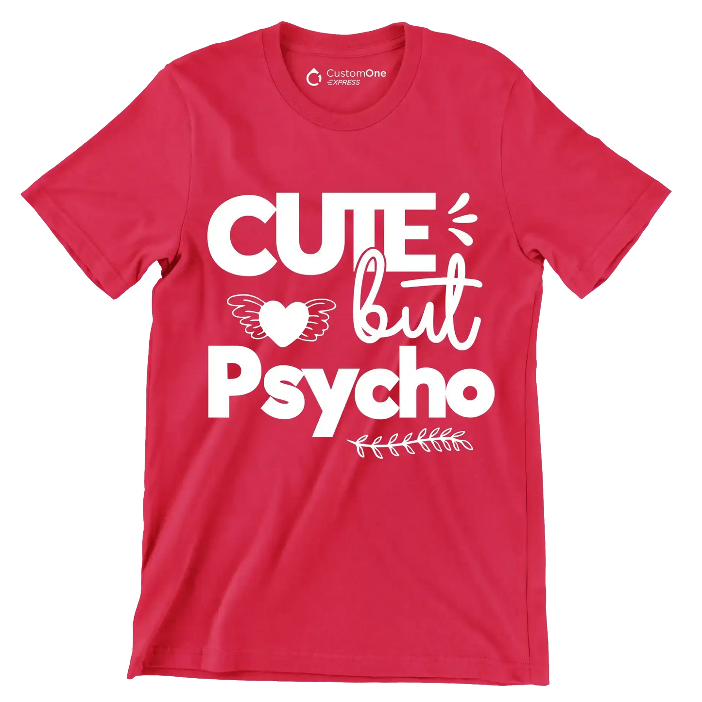 Cute but psycho - Sarcasm Themed T-Shirt-Red-S-Custom One Express