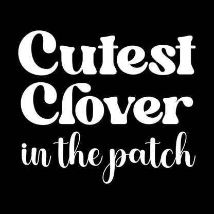 Cutest Clover In The Patch - St. Patrick's Day T-Shirt-Black-S-Custom One Express