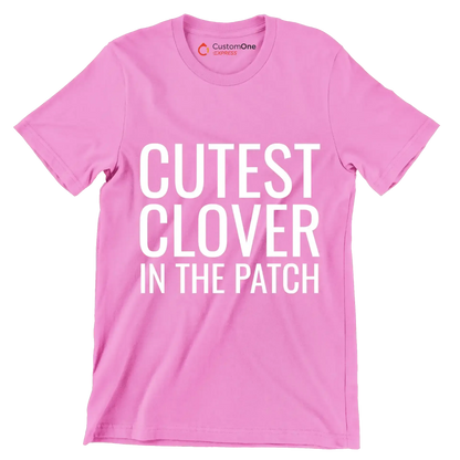 Cutest Clover In The Patch - St. Patrick's Day T-Shirt-Pink-S-Custom One Express
