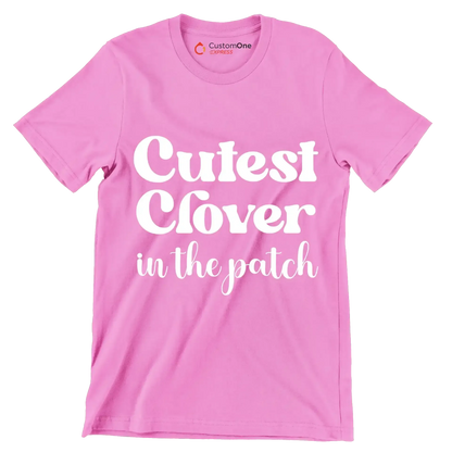 Cutest Clover In The Patch - St. Patrick's Day T-Shirt-Pink-S-Custom One Express