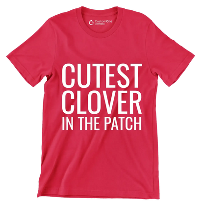 Cutest Clover In The Patch - St. Patrick's Day T-Shirt-Red-S-Custom One Express