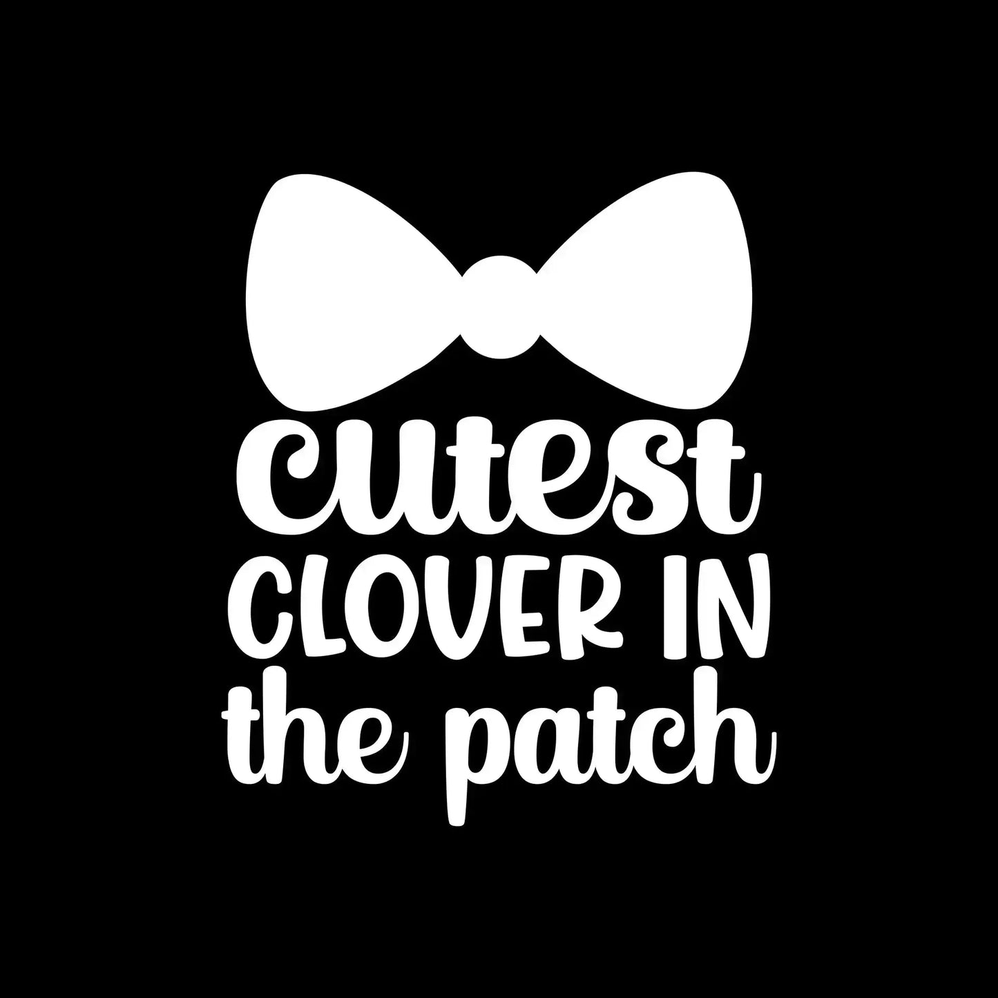 Cutest Clover in the Patch - St. Patrick's Day T-Shirt-Black-S-Custom One Express