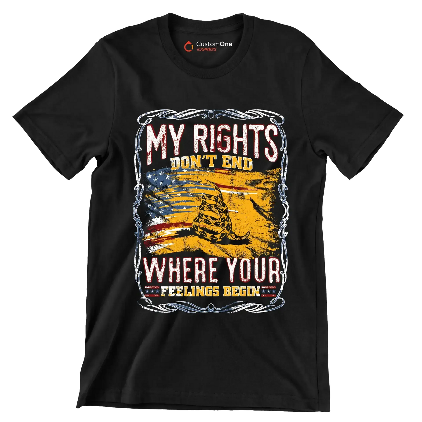 DON'T RIGHT DON'T END WHRERE YOUR FEELING BEGIN - Veterans Themed T-Shirt-Black-S-Custom One Express