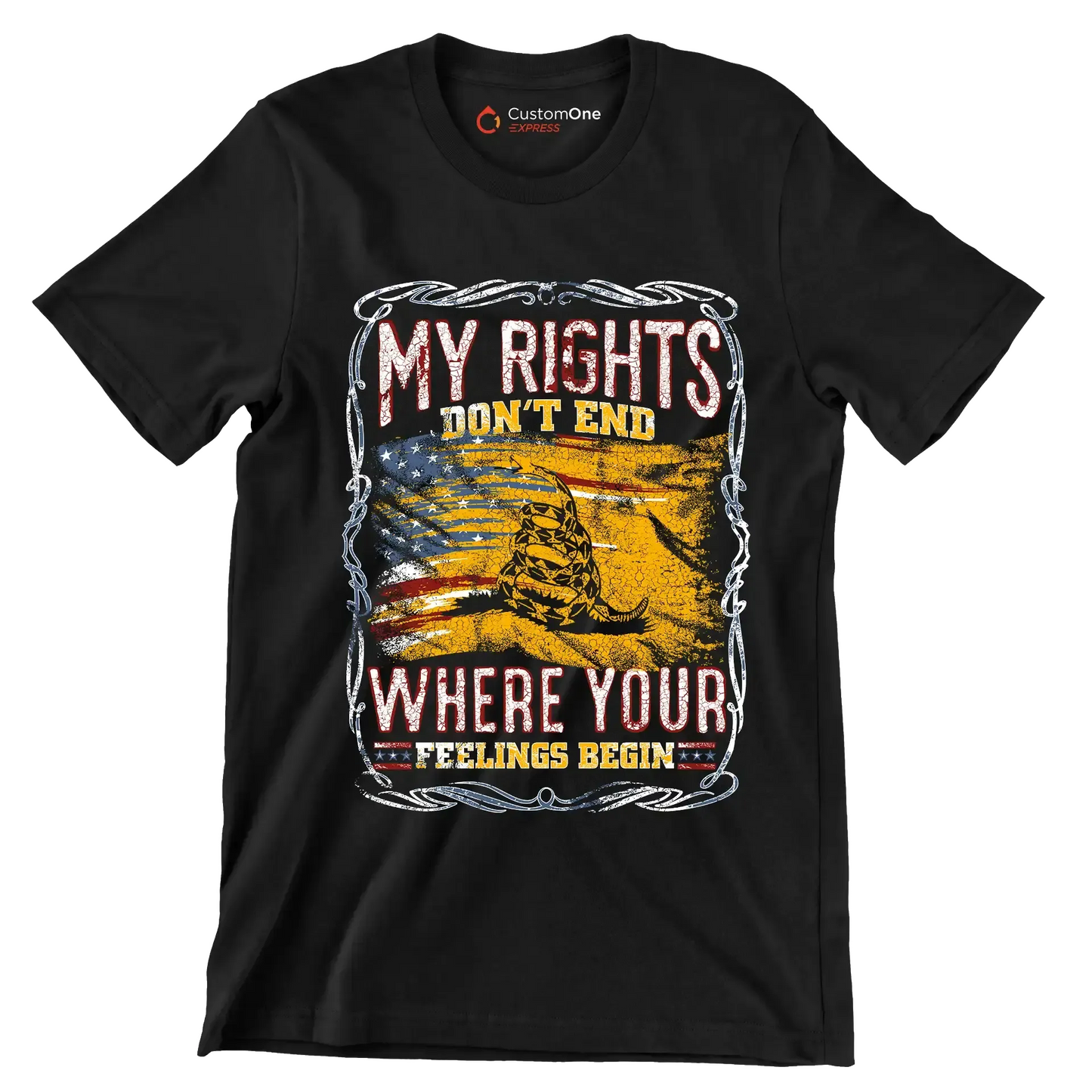 DON'T RIGHT DON'T END WHRERE YOUR FEELING BEGIN - Veterans Themed T-Shirt-Black-S-Custom One Express