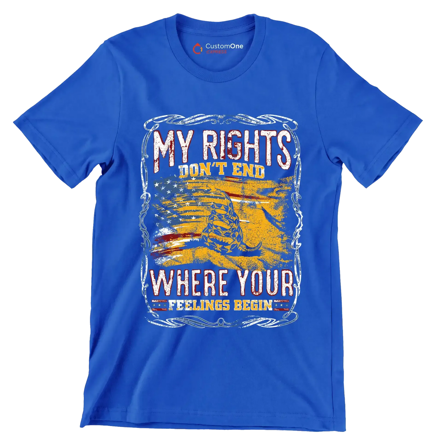 DON'T RIGHT DON'T END WHRERE YOUR FEELING BEGIN - Veterans Themed T-Shirt-Blue-S-Custom One Express