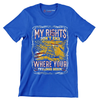 DON'T RIGHT DON'T END WHRERE YOUR FEELING BEGIN - Veterans Themed T-Shirt-Blue-S-Custom One Express