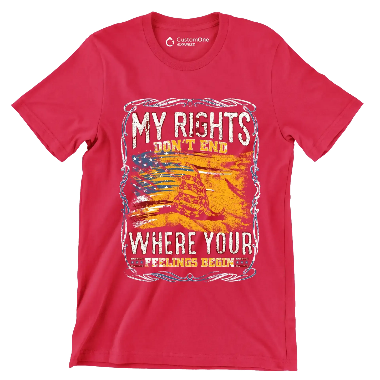 DON'T RIGHT DON'T END WHRERE YOUR FEELING BEGIN - Veterans Themed T-Shirt-Red-S-Custom One Express