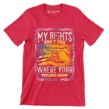 DON'T RIGHT DON'T END WHRERE YOUR FEELING BEGIN - Veterans Themed T-Shirt-Red-S-Custom One Express