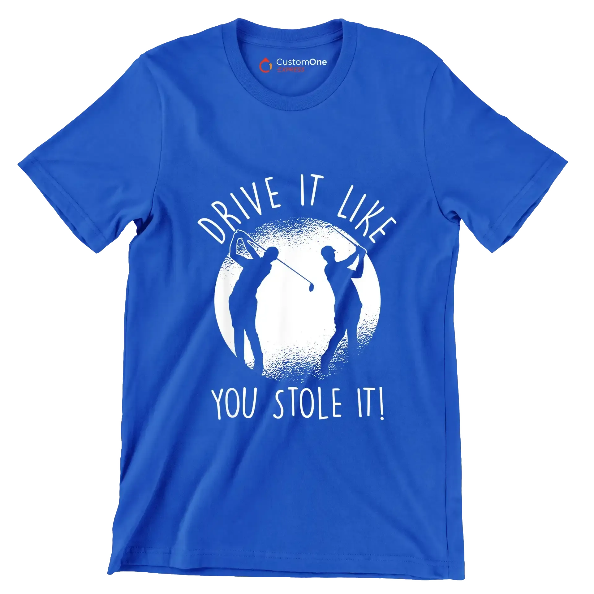DRIVE IT LIKE YOU STOLE IT! - Golf Themed T-Shirt-Blue-S-Custom One Express