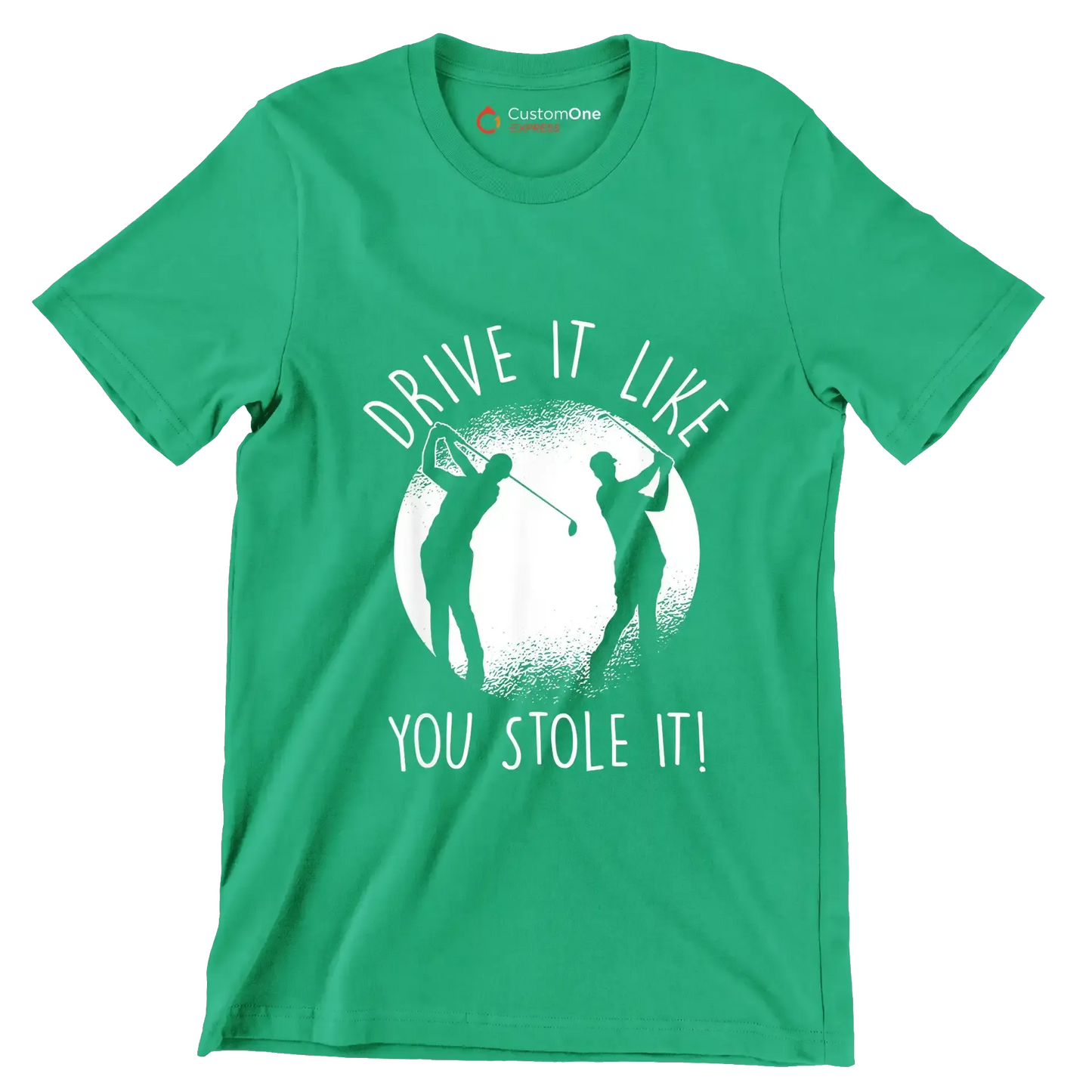 DRIVE IT LIKE YOU STOLE IT! - Golf Themed T-Shirt-Green-S-Custom One Express