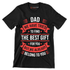 Dad we have tried to find the best gift for you but we already belong to you - Father’s Day T-Shirt-Black-S-Custom One Express