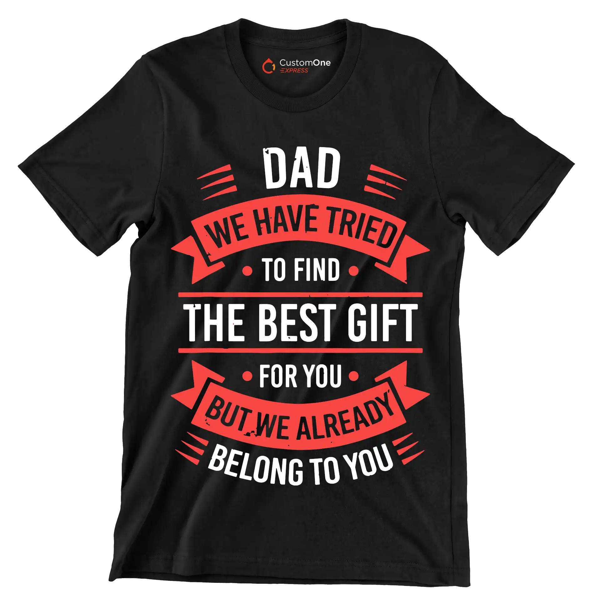 Dad we have tried to find the best gift for you but we already belong to you - Father’s Day T-Shirt-Black-S-Custom One Express