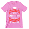 Dad we have tried to find the best gift for you but we already belong to you - Father’s Day T-Shirt-Pink-S-Custom One Express