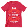 Dad we have tried to find the best gift for you but we already belong to you - Father’s Day T-Shirt-Red-S-Custom One Express