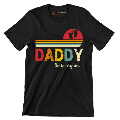 Daddy to be again - Father’s Day T-Shirt-Black-S-Custom One Express
