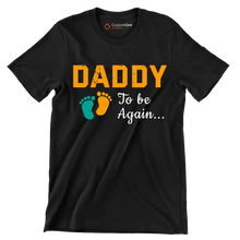 Daddy to be again - Father’s Day T-Shirt-Black-S-Custom One Express