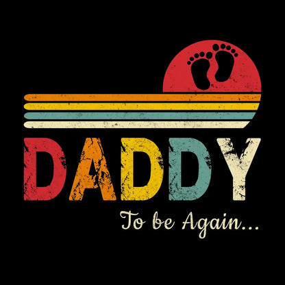 Daddy to be again - Father’s Day T-Shirt-Black-S-Custom One Express