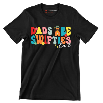 Dads are swifties too - Father’s Day T-Shirt-Black-S-Custom One Express