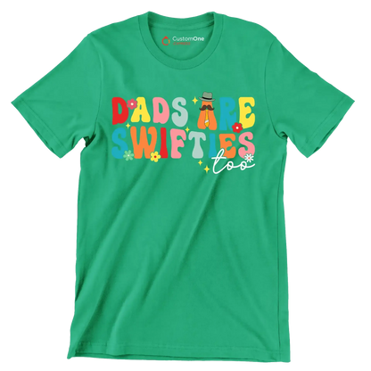 Dads are swifties too - Father’s Day T-Shirt-Green-S-Custom One Express