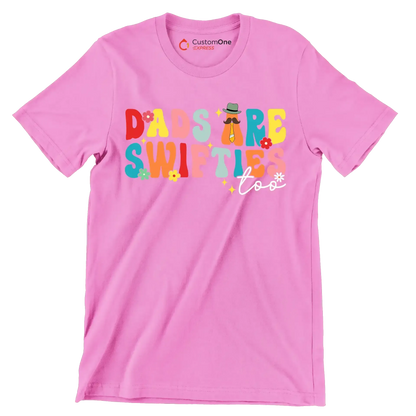 Dads are swifties too - Father’s Day T-Shirt-Pink-S-Custom One Express