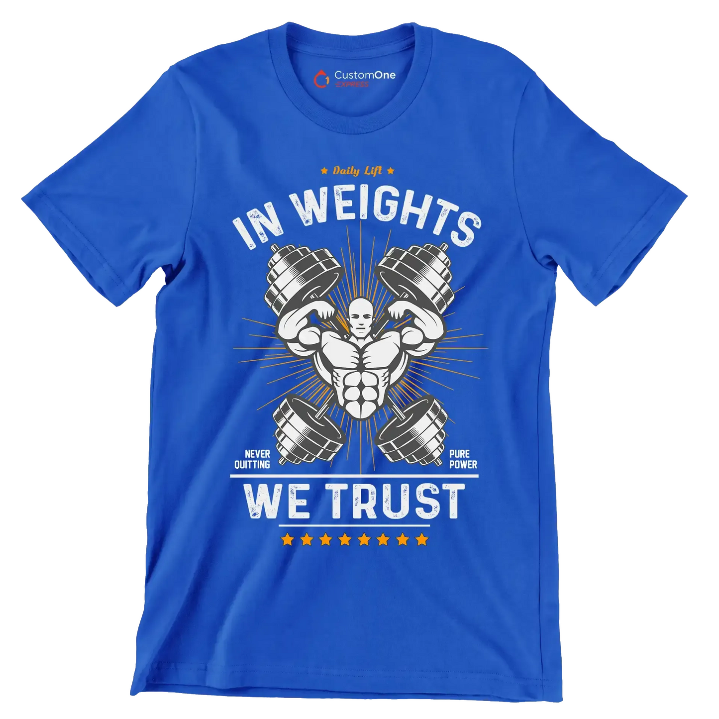 Daily Lift In Weights Never Quitting Pure Power We Trust - Gym Themed T-Shirt-Blue-S-Custom One Express
