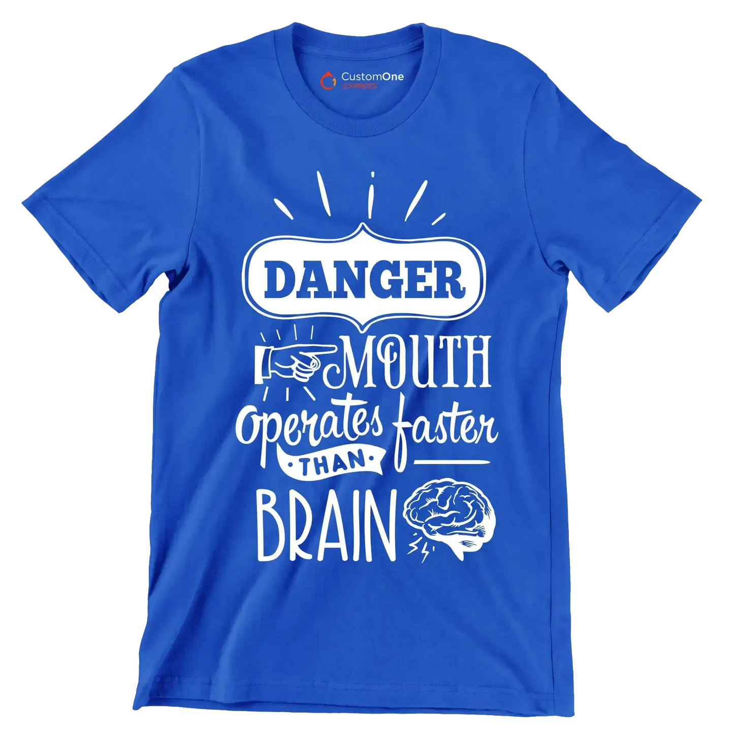 Danger mouth operates faster than brain - Sarcasm Themed T-Shirt-Blue-S-Custom One Express