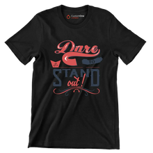 Dare To Stand Out - Motivational Themed T-Shirt-Black-S-Custom One Express