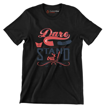 Dare To Stand Out - Motivational Themed T-Shirt-Black-S-Custom One Express