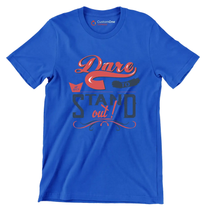 Dare To Stand Out - Motivational Themed T-Shirt-Blue-S-Custom One Express