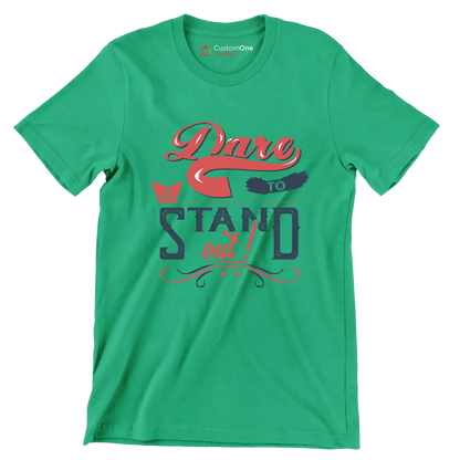 Dare To Stand Out - Motivational Themed T-Shirt-Green-S-Custom One Express