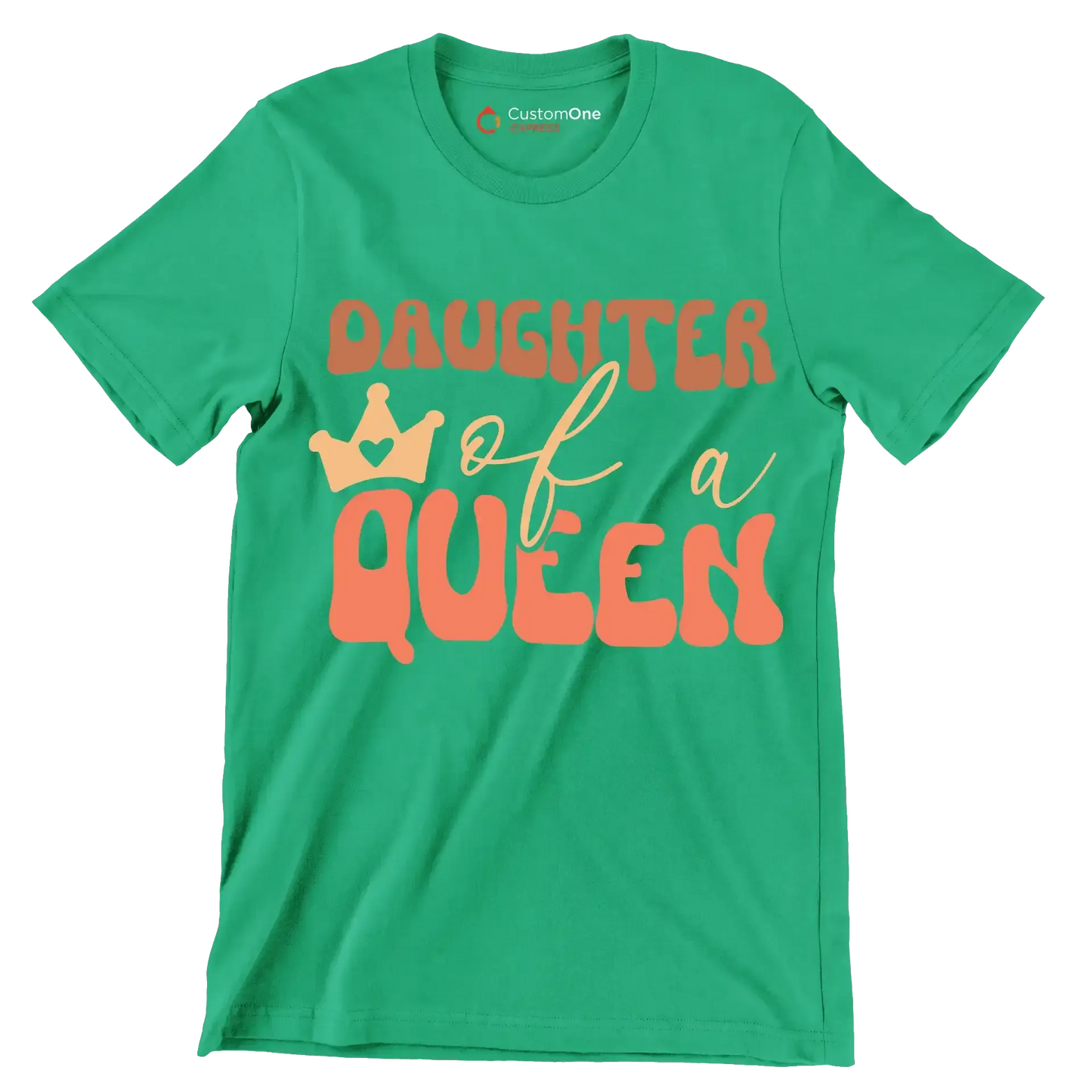 Daughter Of A Queen - Mother’s Day T-Shirt-Green-S-Custom One Express