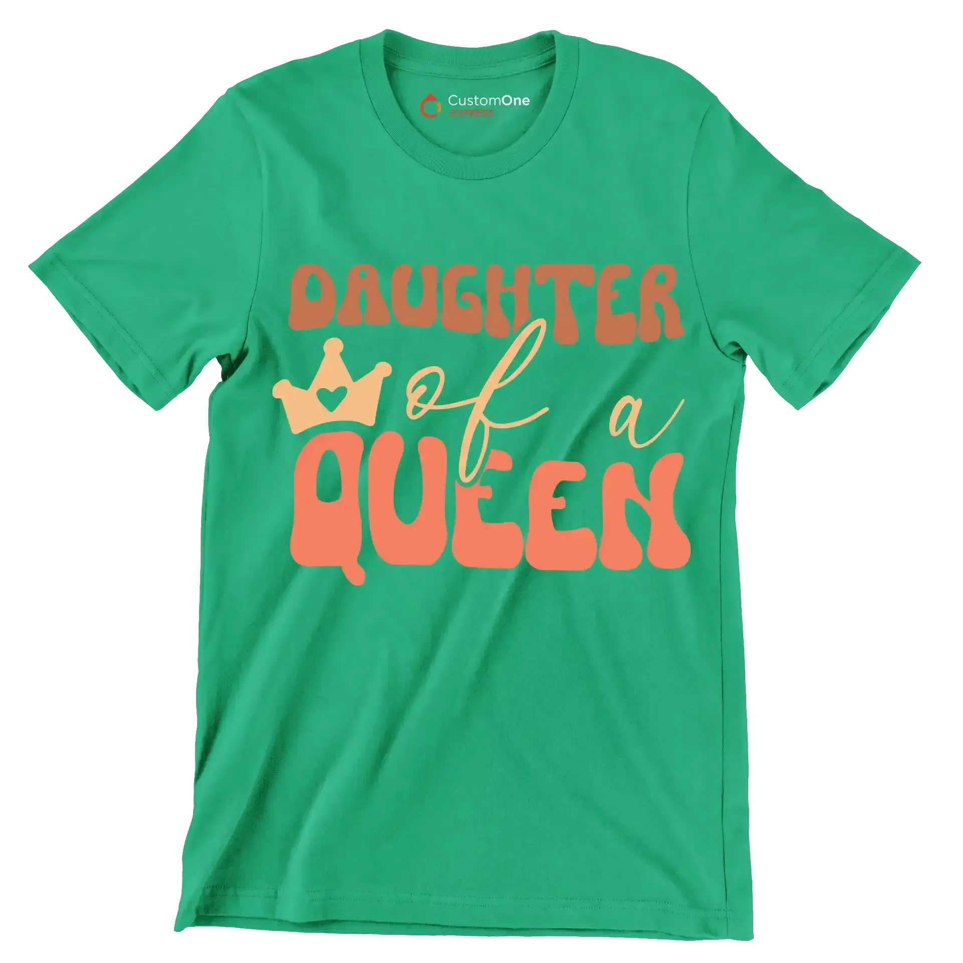 Daughter Of A Queen - Mother’s Day T-Shirt-Green-S-Custom One Express