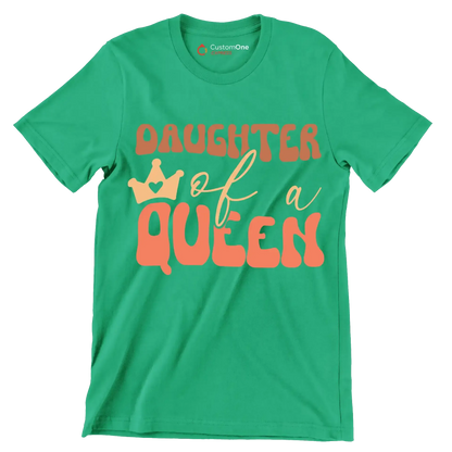 Daughter Of A Queen - Mother’s Day T-Shirt-Green-S-Custom One Express